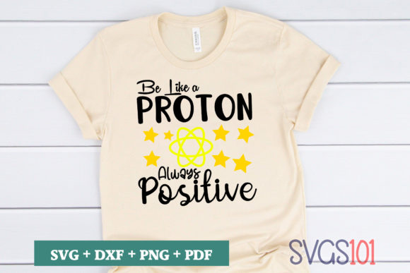 Be Like a Proton Always Positive SVG