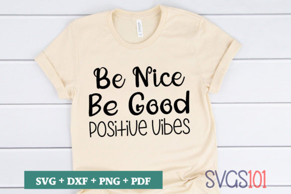 Be Nice Be Good Positive Vibes SVG