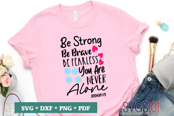 Be Strong Be Brave Be Fearless SVG
