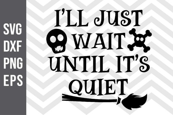 I ll Just Wait Until Its Quiet SVG Review