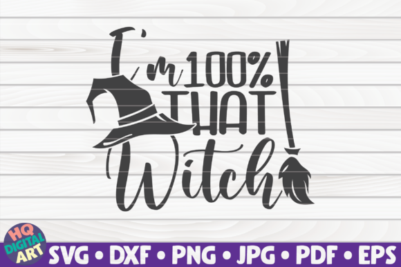 I m 100 That Witch SVG: A Bold Design for Real Projects