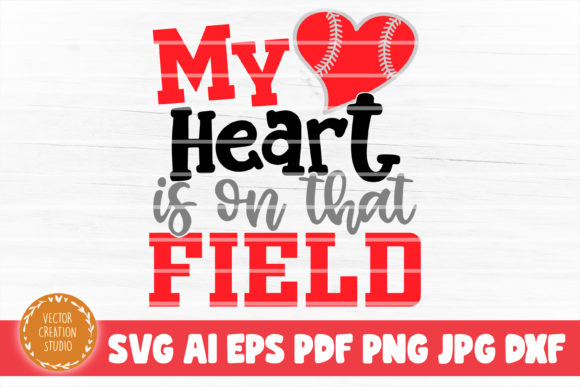My Heart is on That Field Baseball SVG